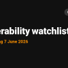 Vulnerability Watchlist: Week Ending 7 June 2026
